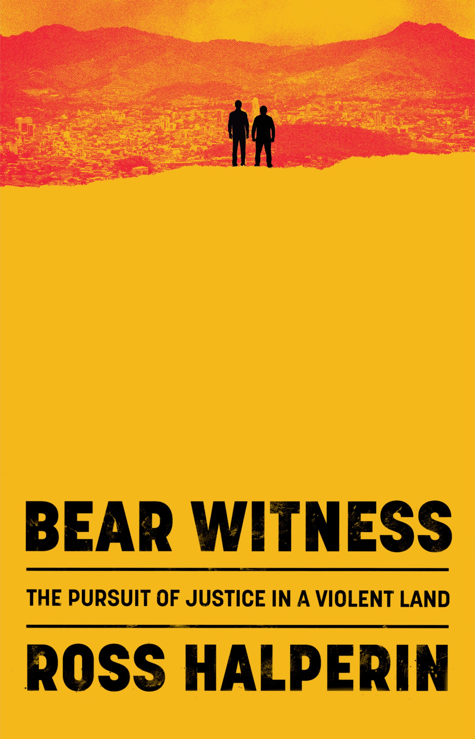 Bear-Witness--The-Pursuit-of-Justice-in-a-Violent-Land-by-Ross-Halperin-PDF-EPUB.jpg
