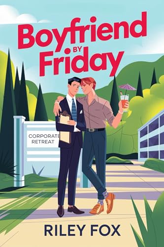 Boyfriend-by-Friday--An-M-M-Romantic-Comedy-Featuring-Fake-Dating-Forced-Proximity-and-Very-Questionable-Boundaries-by-Riley-Fox-PDF-EPUB.jpg