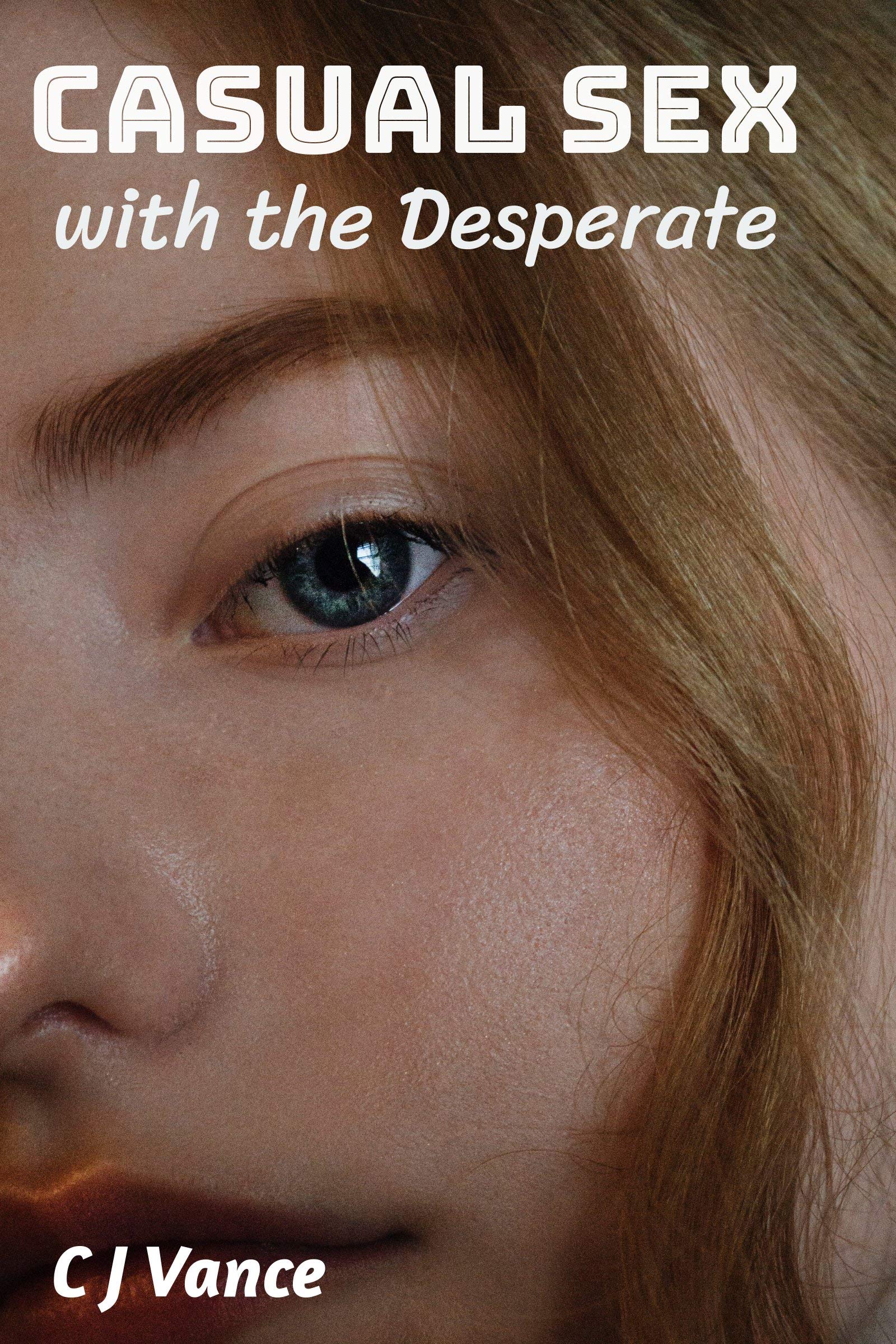 Casual-Sex-with-the-Desperate-by-CJ-Vance-PDF-EPUB.jpg