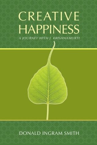 Creative-Happiness--A-Journey-with-J-Krishnamurti-by-Donald-Ingram-Smith-PDF-EPUB.jpg