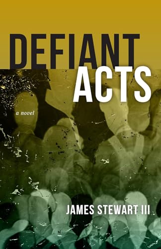 Defiant-Acts--A-Novel-by-James-Stewart-III-PDF-EPUB.jpg