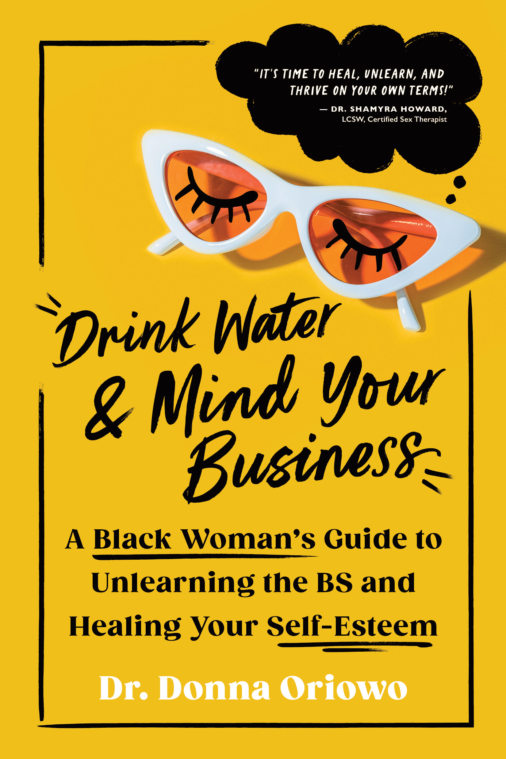 Drink-Water-and-Mind-Your-Business--A-Black-Woman's-Guide-to-Unlearning-the-BS-and-Healing-Your-Self-Esteem-by-Donna-Oriowo-PDF-EPUB.jpg