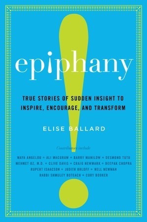 Epiphany--True-Stories-of-Sudden-Insight-to-Inspire-Encourage-and-Transform-by-Elise-Ballard-PDF-EPUB.jpg