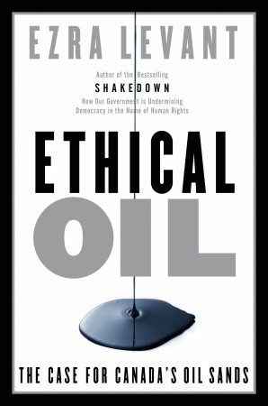 Ethical-Oil--The-Case-for-Canada's-Oil-Sands-by-Ezra-Levant-PDF-EPUB.jpg