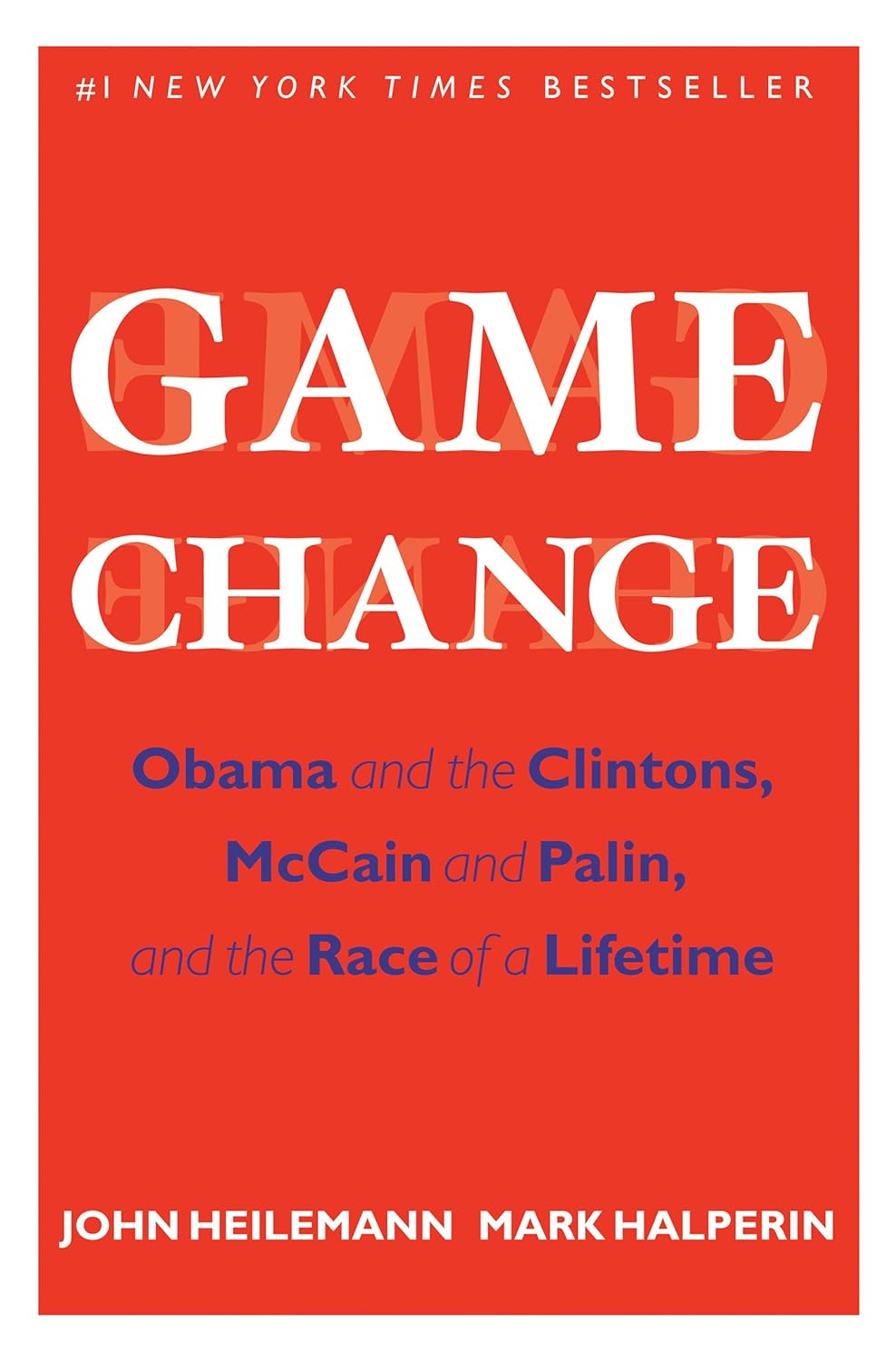 Game-Change--Obama-and-the-Clintons-McCain-and-Palin-and-the-Race-of-a-Lifetime-by-John-Heilemann-PDF-EPUB.jpg