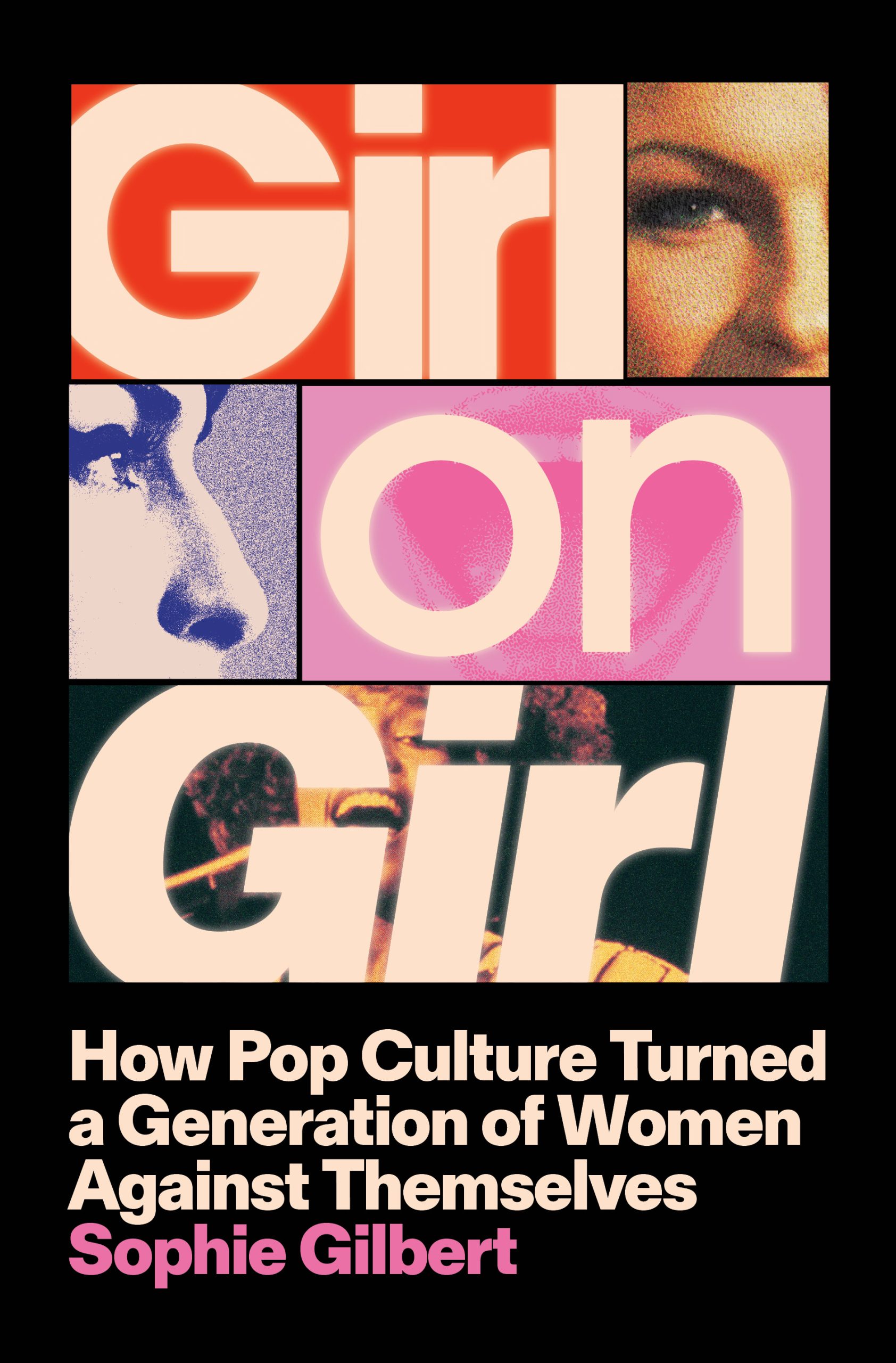 Girl-on-Girl--How-Pop-Culture-Turned-a-Generation-of-Women-Against-Themselves-by-Sophie-Gilbert-PDF-EPUB.jpg