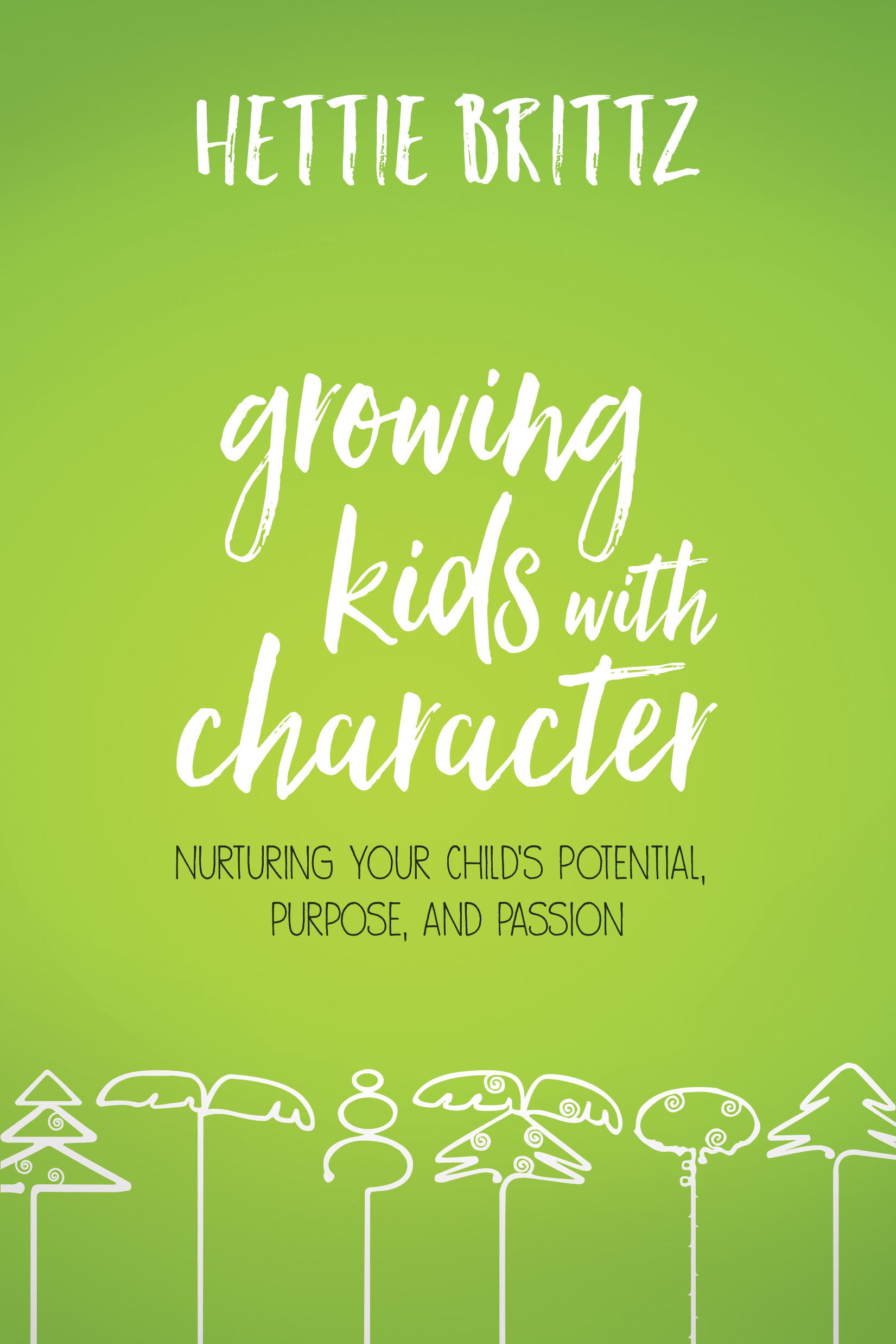 Growing-Kids-with-Character--Nurturing-Your-Child's-Potential-Purpose-and-Passion-by-Hettie-Brittz-PDF-EPUB.jpg