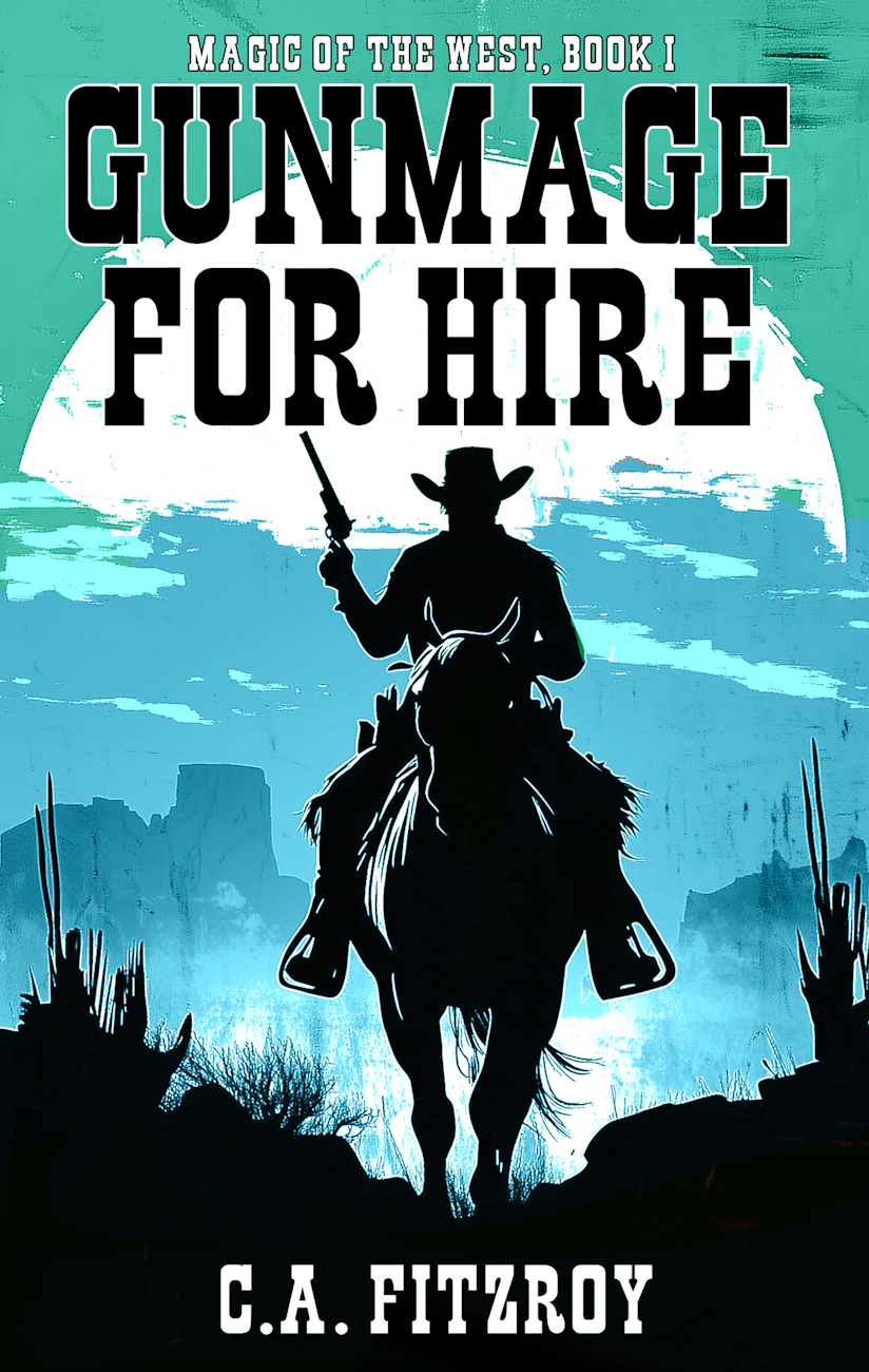 Gunmage-for-Hire--Magic-of-the-West-Book-I-by-CA-Fitzroy-PDF-EPUB.jpg