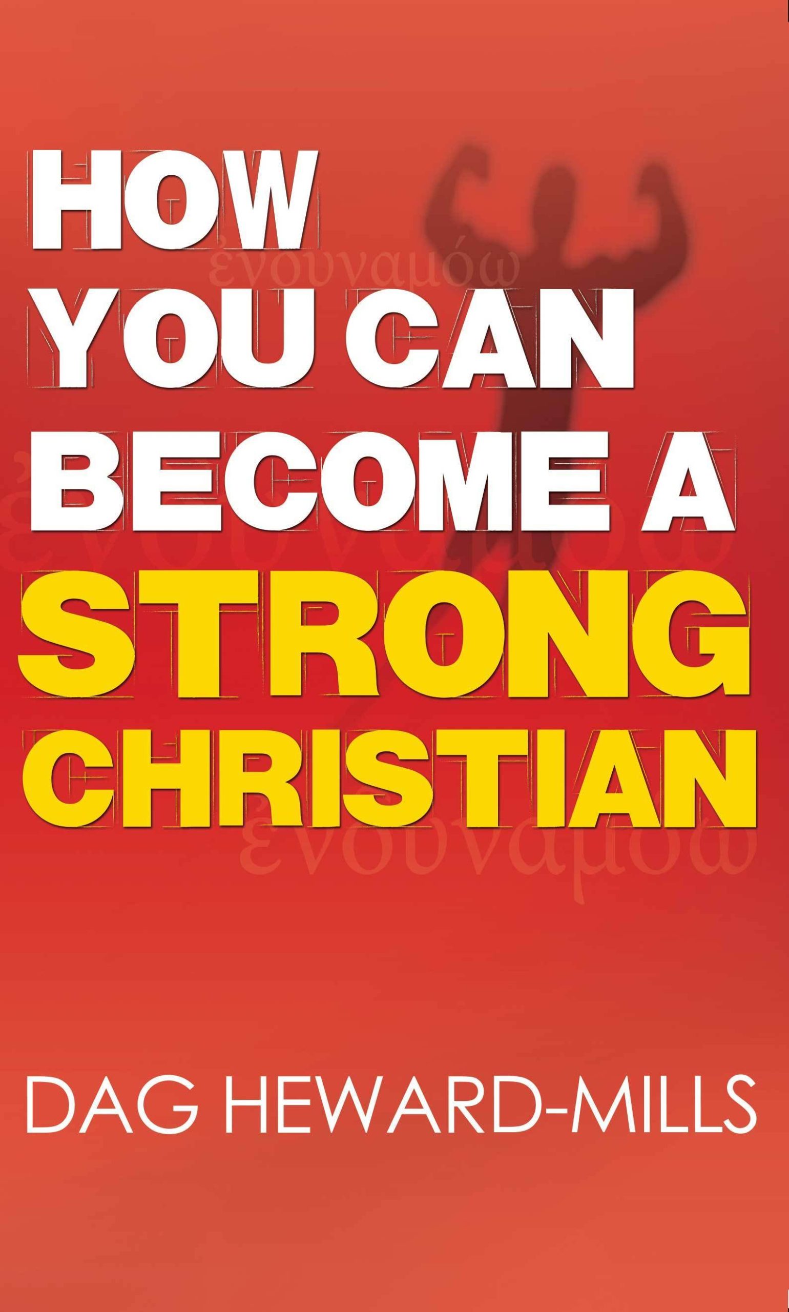 How-You-Can-Become-a-Strong-Christian-by-Dag-Heward-Mills-PDF-EPUB.jpg