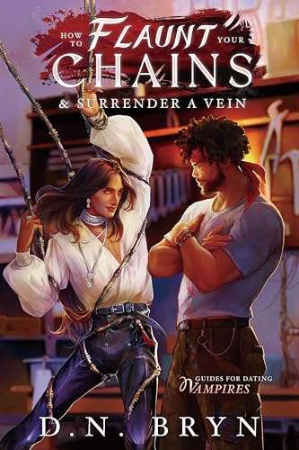 How-to-Flaunt-Your-Chains-and-Surrender-a-Vein-by-DN-Bryn-PDF-EPUB.jpg