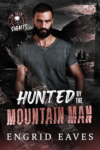 Hunted-by-the-Mountain-Man--A-Morally-Grey-Ex-Military-Romantic-Suspense-Thriller-by-Engrid-Eaves-PDF-EPUB.jpg