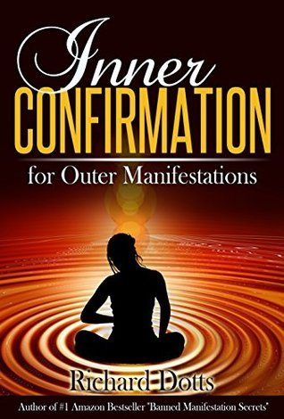 Inner-Confirmation-for-Outer-Manifestations-by-Richard-Dotts-PDF-EPUB.jpg