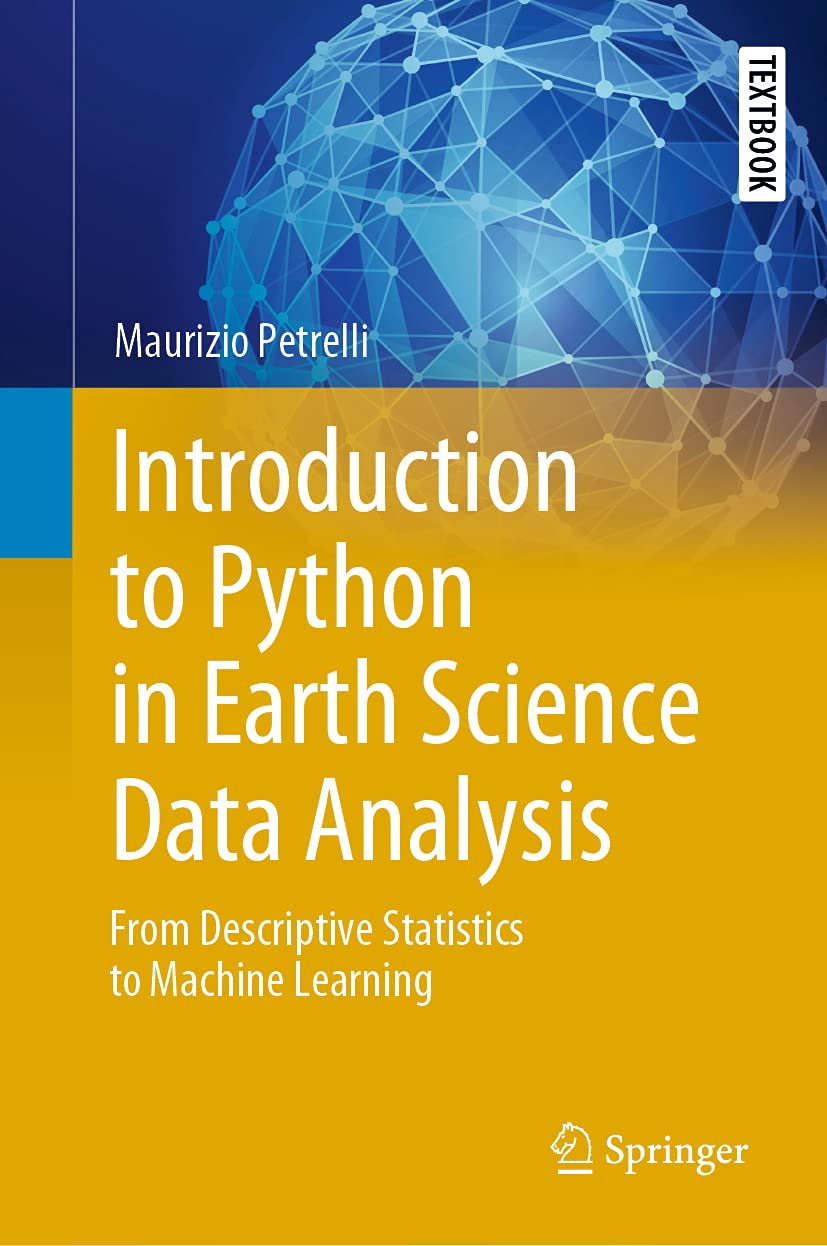 Introduction-to-Python-in-Earth-Science-Data-Analysis--From-Descriptive-Statistics-to-Machine-Learning-by-Maurizio-Petrelli-PDF-EPUB.jpg