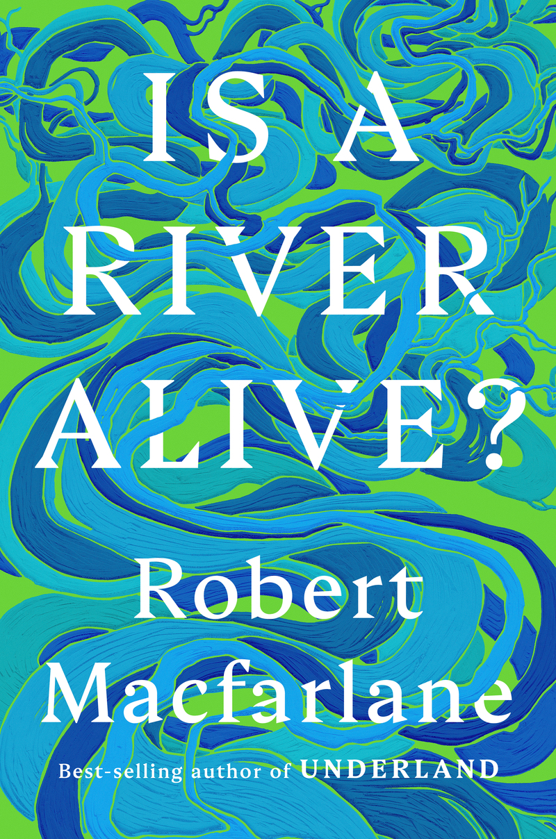 Is-a-River-Alive--by-Robert-Macfarlane-PDF-EPUB.jpg