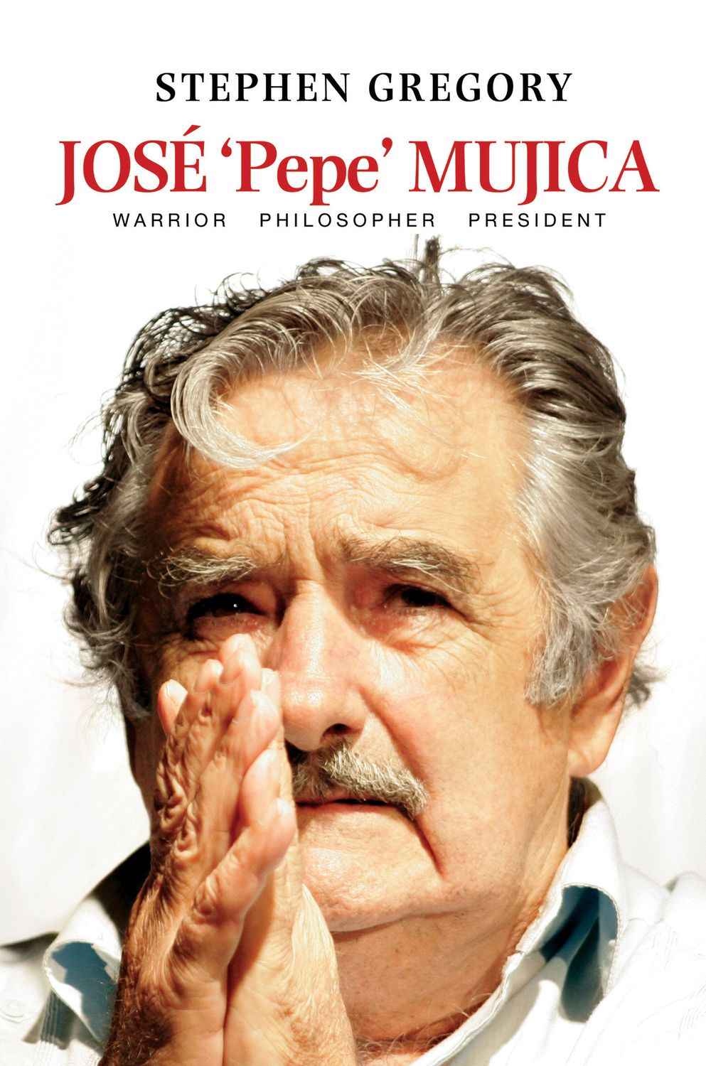 José-'Pepe'-Mujica--Warrior-Philosopher-President-by-Stephen-Gregory-PDF-EPUB.jpg