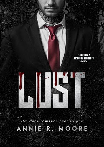 LUST--(O-chefe-da-máfia-italiana-e-a-advogada)-(PECADOS-CAPITAIS-Livro-1)-by-Annie-R-Moore-PDF-EPUB.jpg