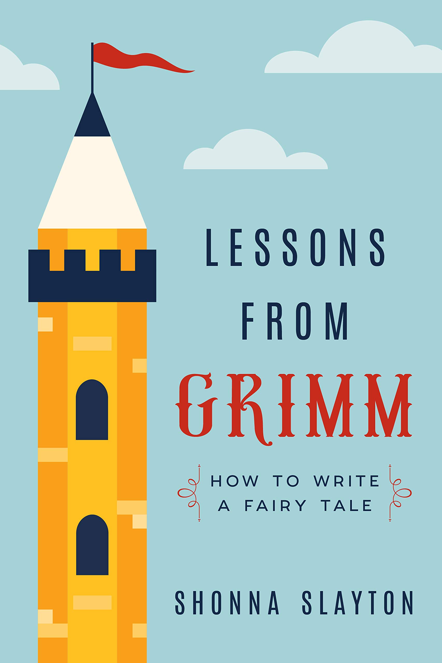 Lessons-from-Grimm--How-to-Write-a-Fairy-Tale-by-Shonna-Slayton-PDF-EPUB.jpg