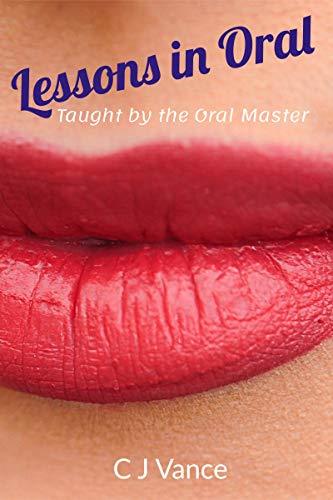 Lessons-in-Oral--Taught-by-the-Oral-Master-by-CJ-Vance-PDF-EPUB.jpg