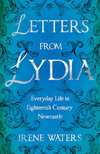 Letters-from-Lydia--Everyday-Life-in-Eighteenth-Century-Newcastle-by-Irene-Waters-PDF-EPUB.jpg
