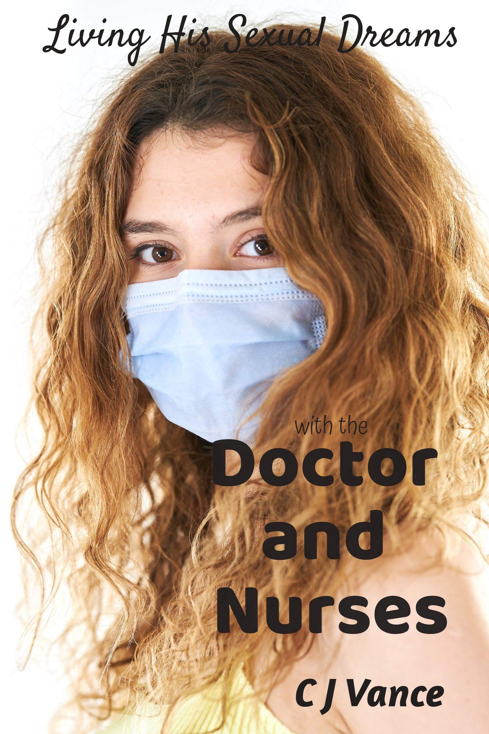 Living-His-Sexual-Dreams--With-the-Doctor-and-Nurses-by-CJ-Vance-PDF-EPUB.jpg