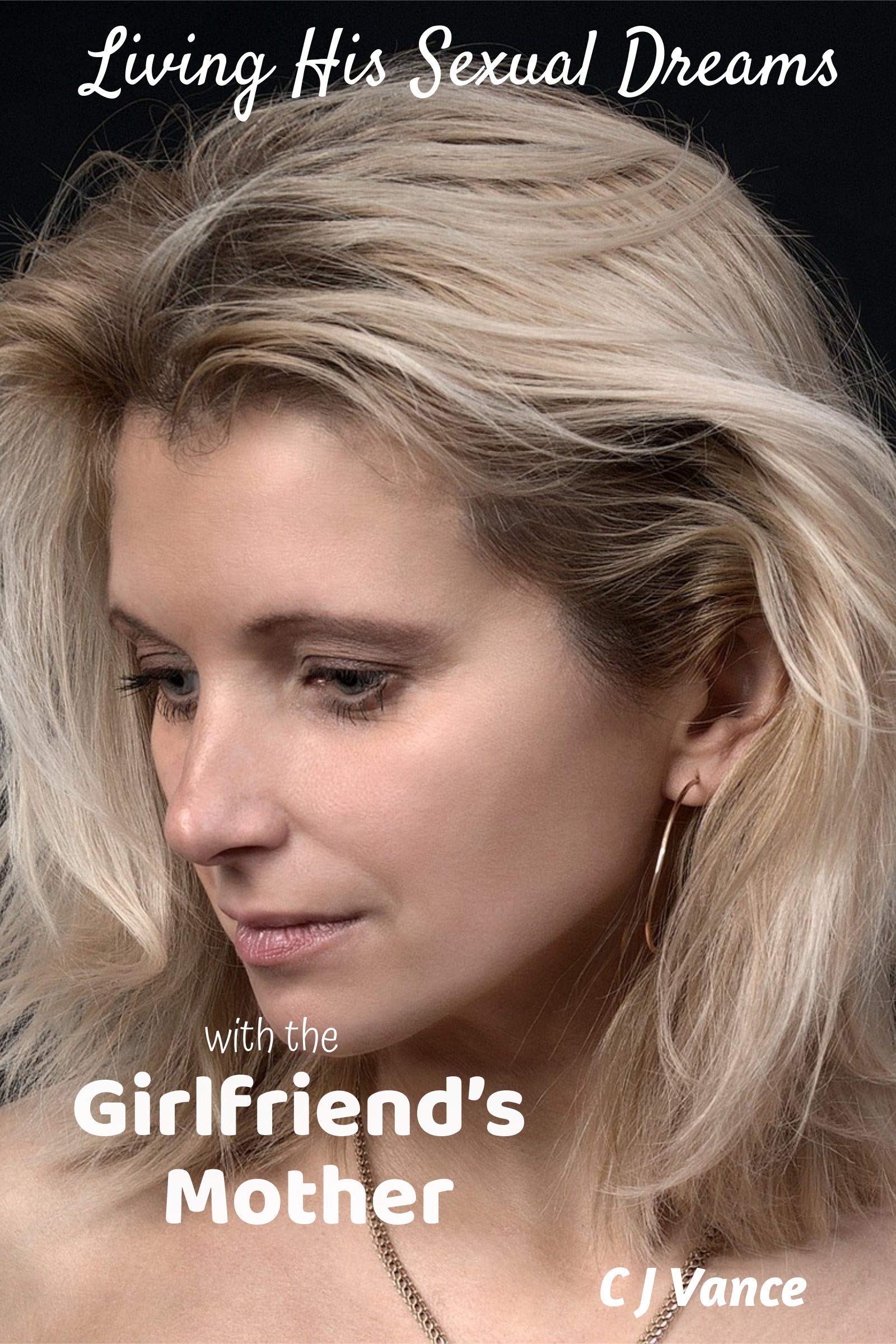 Living-His-Sexual-Dreams--With-the-Girlfriend's-Mother-by-CJ-Vance-PDF-EPUB.jpg