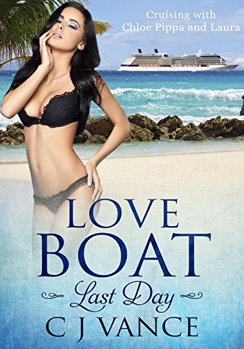 Love-Boat-Last-Day--Cruising-With-Chloe-Laura-and-Pippa-by-CJ-Vance-PDF-EPUB.jpg