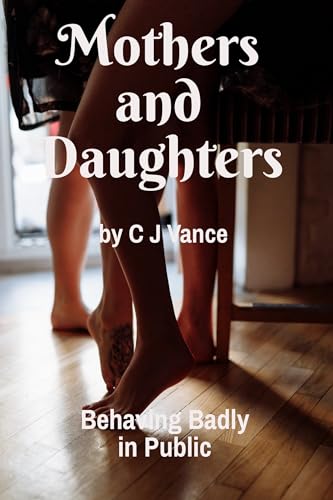 Mothers-and-Daughters--Behaving-Badly-in-Public-by-CJ-Vance-PDF-EPUB.jpg