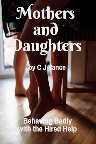 Mothers-and-Daughters--Behaving-Badly-with-the-Hired-Help-by-CJ-Vance-PDF-EPUB.jpg