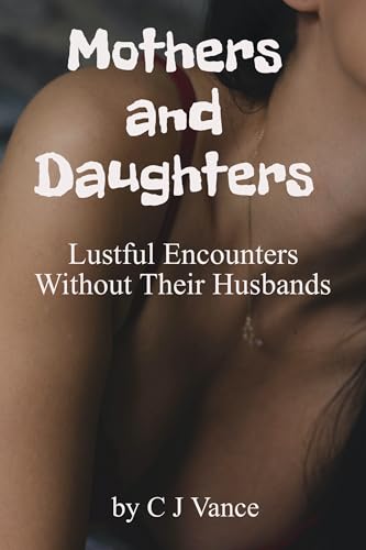 Mothers-and-Daughters--Lustful-Encounters-Without-Their-Husbands-by-CJ-Vance-PDF-EPUB.jpg