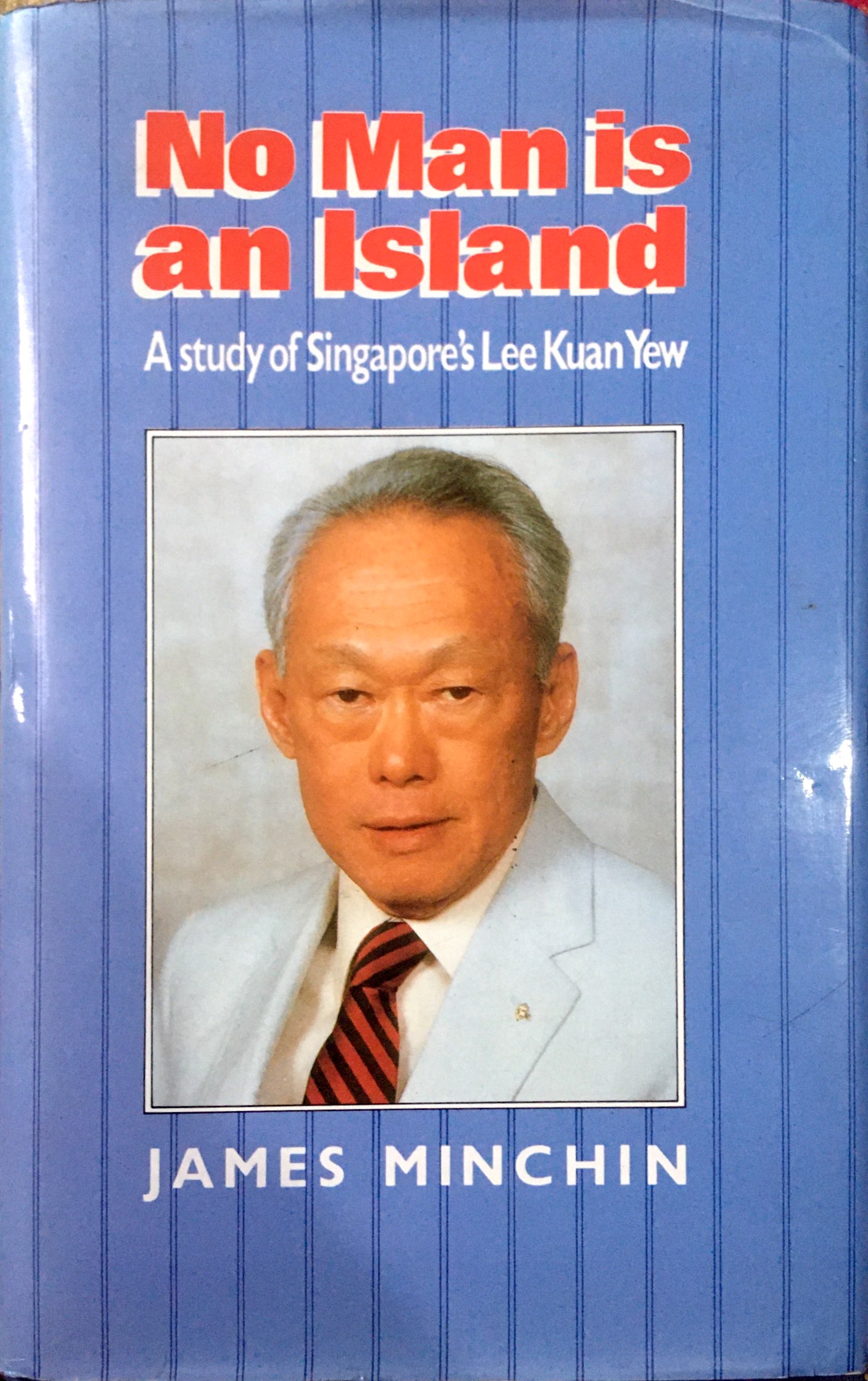No-Man-Is-an-Island--A-Study-of-Singapore's-Lee-Kuan-Yew-by-James-Minchin-PDF-EPUB.jpg