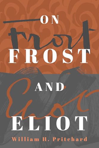 On-Frost-and-Eliot-by-William-H-Pritchard-PDF-EPUB.jpg