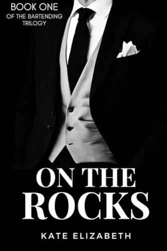 On-The-Rocks--Book-One-of-The-Bartending-Trilogy-by-Kate-Elizabeth-PDF-EPUB.jpg