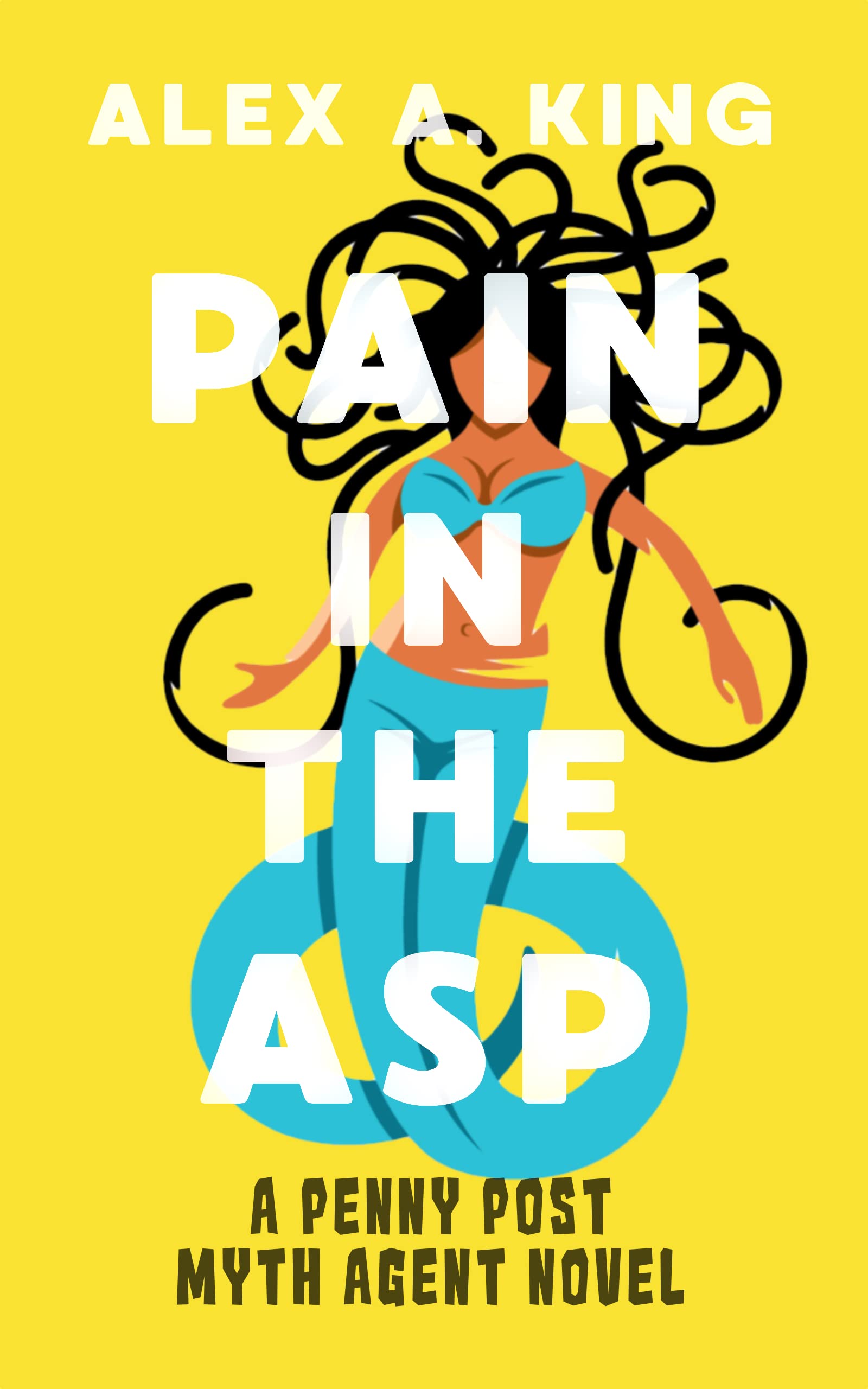 Pain-in-the-Asp--A-Penny-Post-Myth-Agent-Novel-by-Alex-A-King-PDF-EPUB.jpg