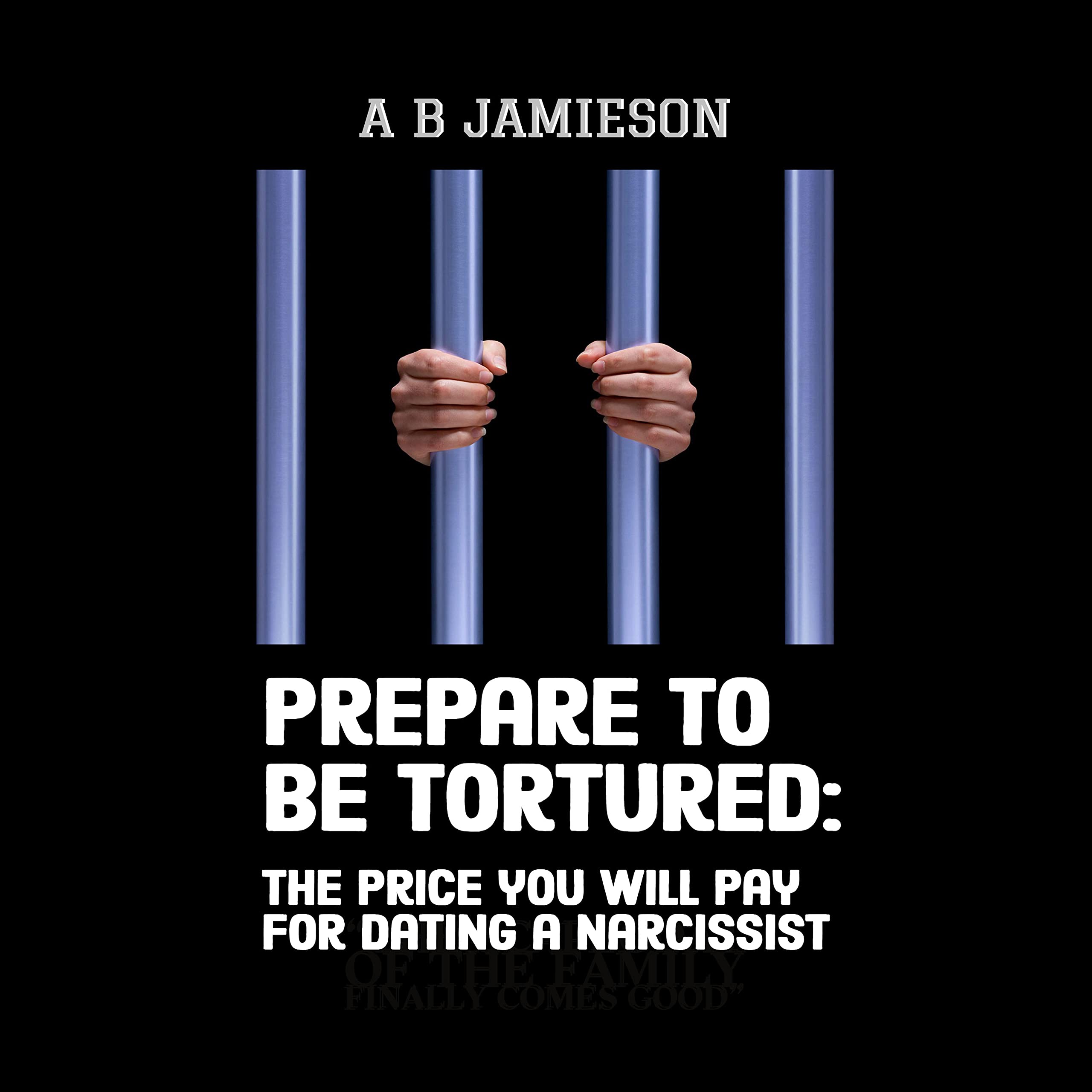 Prepare-to-Be-Tortured--The-Price-You-Will-Pay-for-Dating-a-Narcissist-by-A-B-Jamieson-PDF-EPUB.jpg