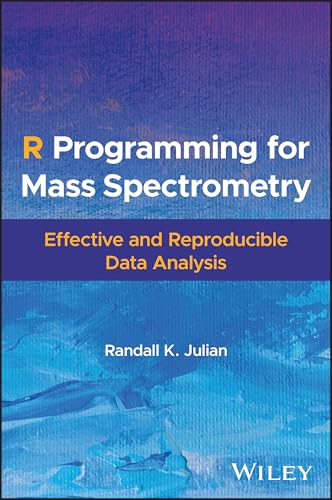 R-Programming-for-Mass-Spectrometry--Effective-and-Reproducible-Data-Analysis-by-Randall-K-Julian-PDF-EPUB.jpg