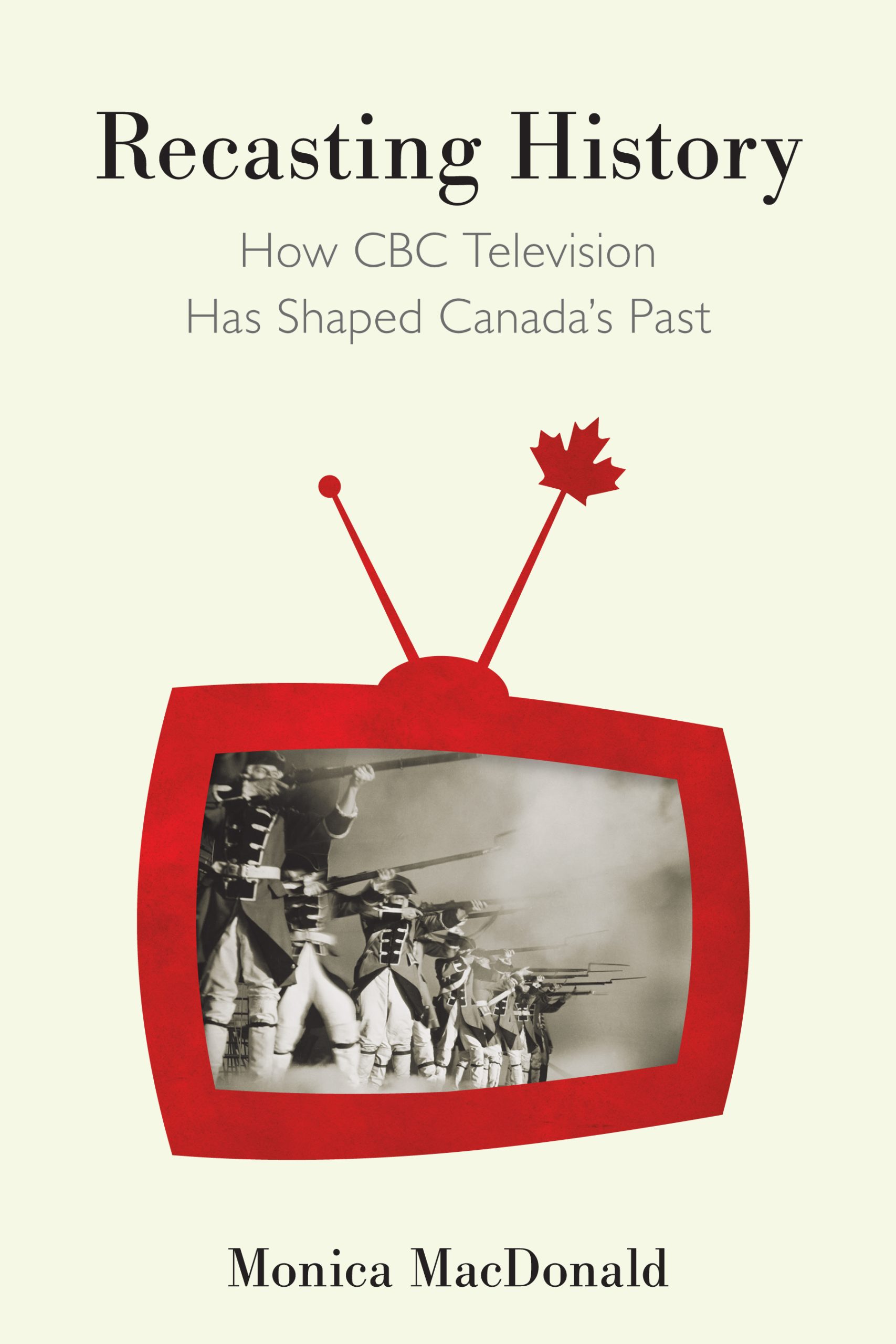 Recasting-History--How-CBC-Television-Has-Shaped-Canada's-Past-by-Monica-MacDonald-PDF-EPUB.jpg