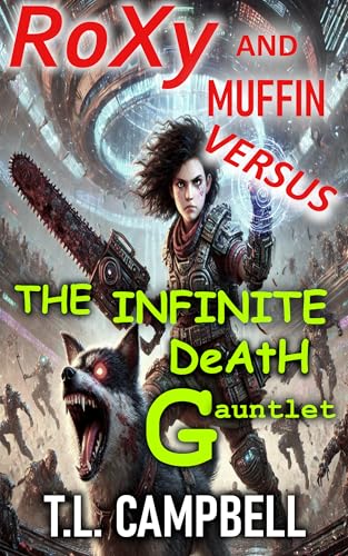 Roxy-and-Muffin-Versus--The-Infinite-Death-Gauntlet-—-A-LitRPG-Adventure-by-TL-Campbell-PDF-EPUB.jpg