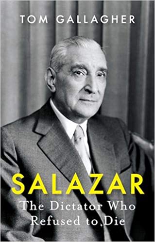 Salazar--The-Dictator-Who-Refused-to-Die-by-Tom-Gallagher-PDF-EPUB.jpg