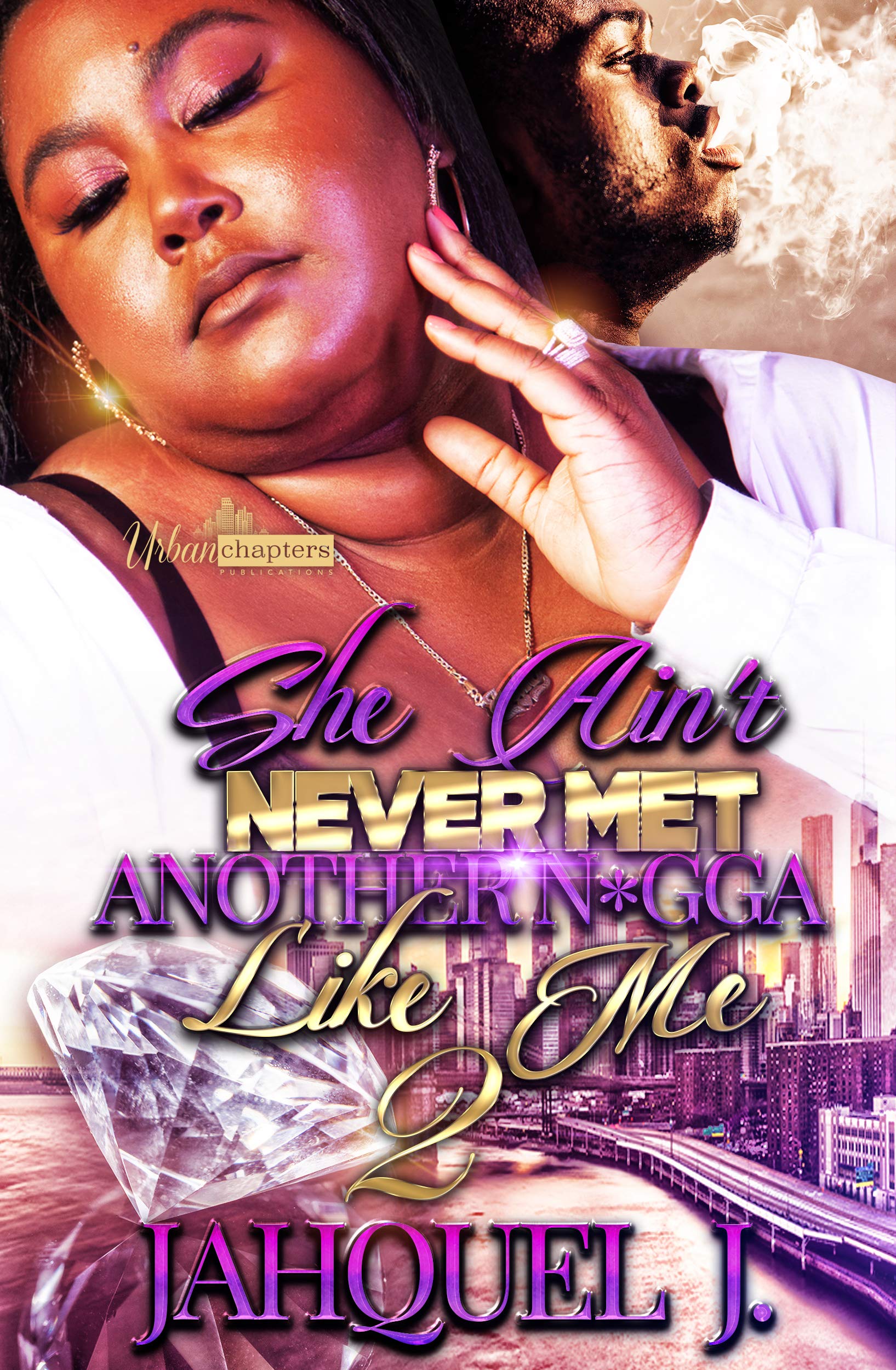 She-Ain't-Never-Met-Another-N-gga-Like-Me-2-by-Jahquel-J-PDF-EPUB.jpg