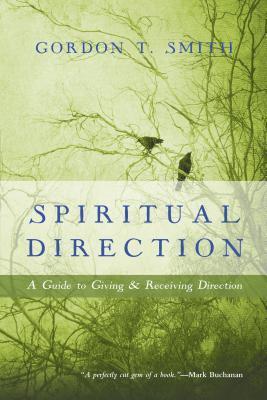 Spiritual-Direction--A-Guide-to-Giving-and-Receiving-Direction-by-Gordon-T-Smith-PDF-EPUB.jpg