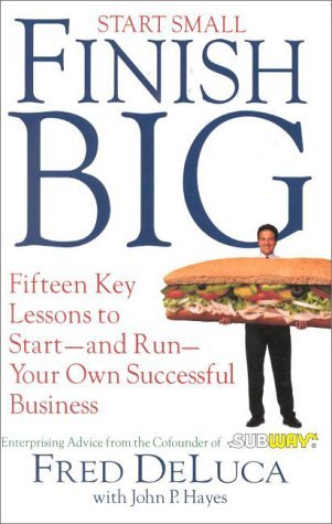 Start-Small-Finish-Big--15-Key-Lessons-to-Start--And-Run--Your-Own-Successful-Business-by-Fred-DeLuca-PDF-EPUB.jpg