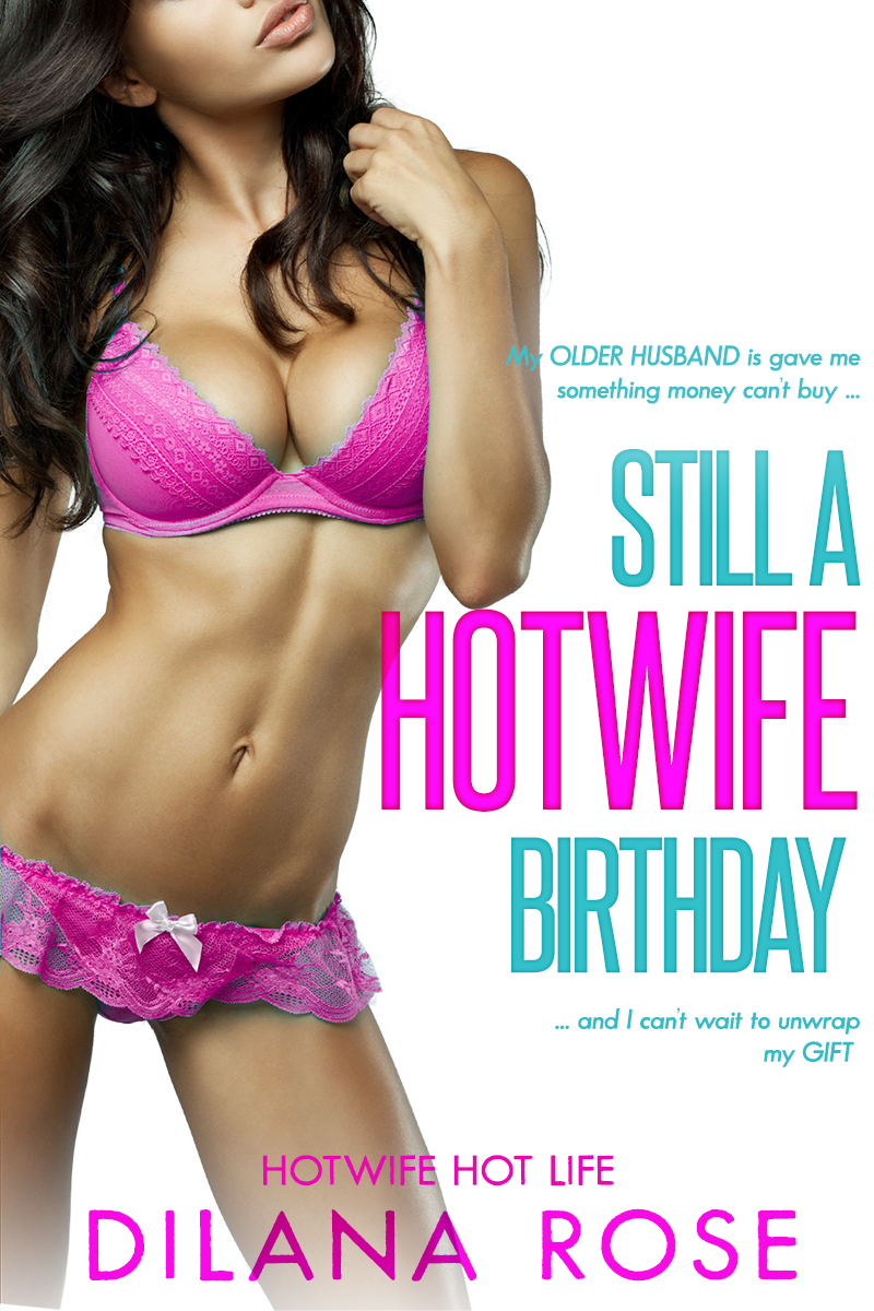 Still-A-Hotwife-Birthday-by-Dilana-Rose-PDF-EPUB.jpg