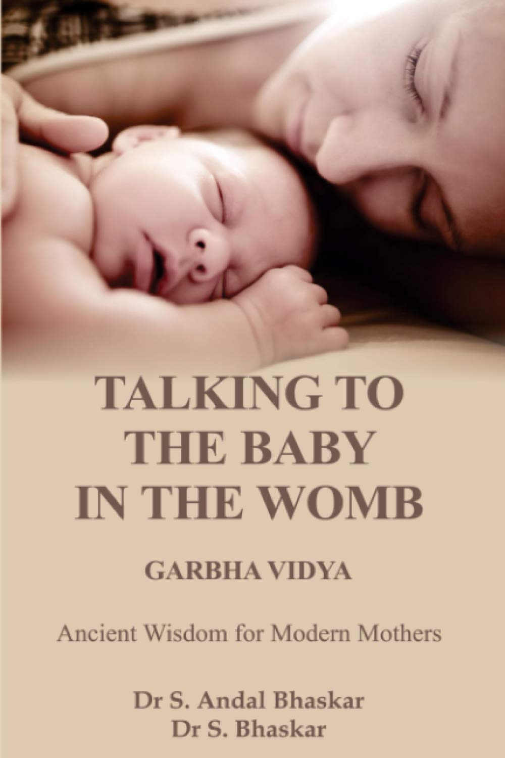 TALKING-TO-THE-BABY-IN-THE-WOMB---GARBHA-VIDYA--ANCIENT-WISDOM-FOR-MODERN-MOTHERS-by-DR-S-ANDAL-BHASKAR-PDF-EPUB.jpg