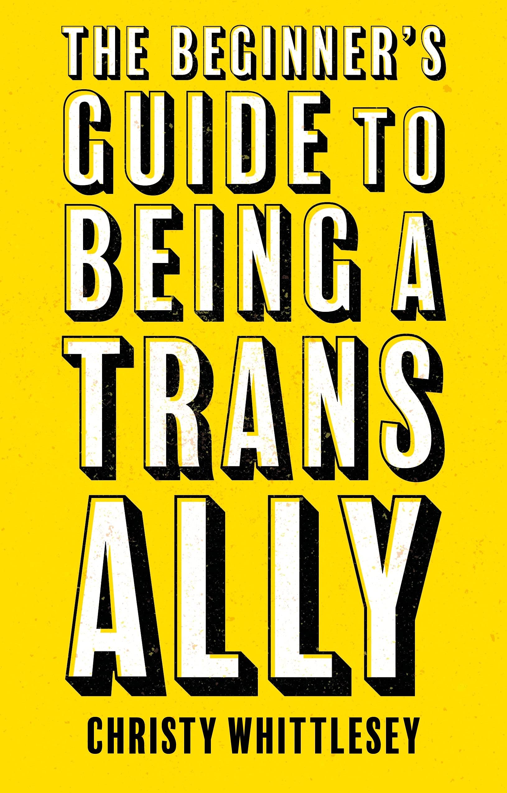 The-Beginner's-Guide-to-Being-A-Trans-Ally-by-Christy-Whittlesey-PDF-EPUB.jpg