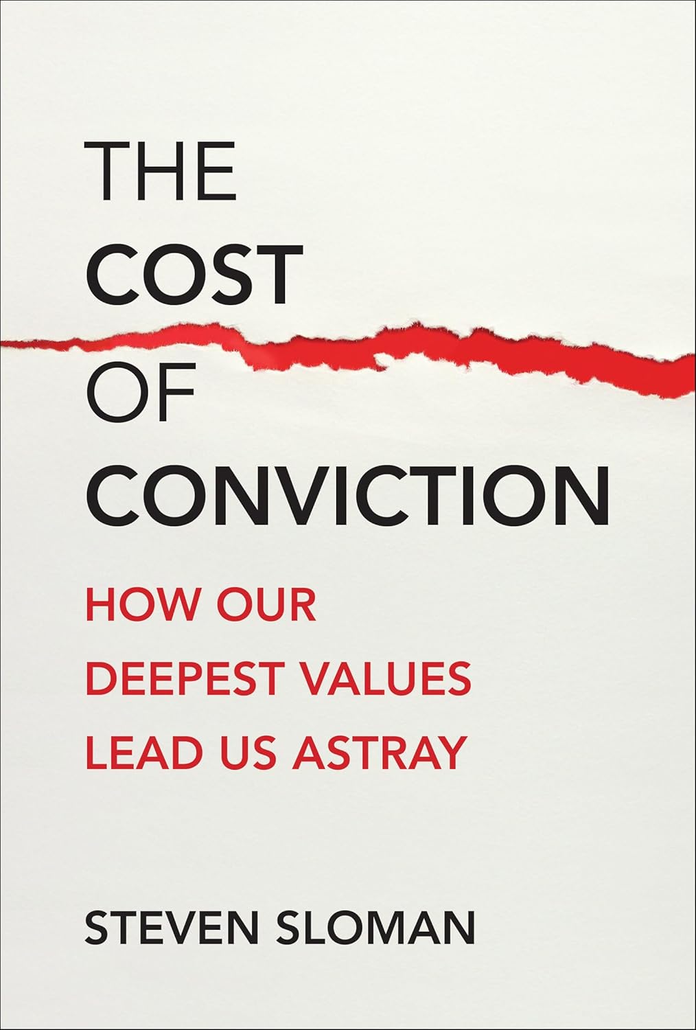 The-Cost-of-Conviction--How-Our-Deepest-Values-Lead-Us-Astray-by-Steven-A-Sloman-PDF-EPUB.jpg