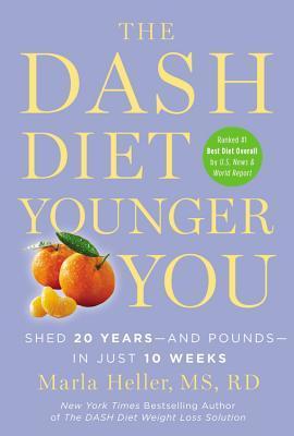 The-DASH-Diet-Younger-You--Shed-20-Years--and-Pounds--in-Just-10-Weeks-by-Marla-Heller-PDF-EPUB.jpg
