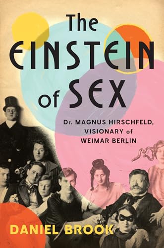 The-Einstein-of-Sex--Dr-Magnus-Hirschfeld-Visionary-of-Weimar-Berlin-by-Daniel-Brook-PDF-EPUB.jpg