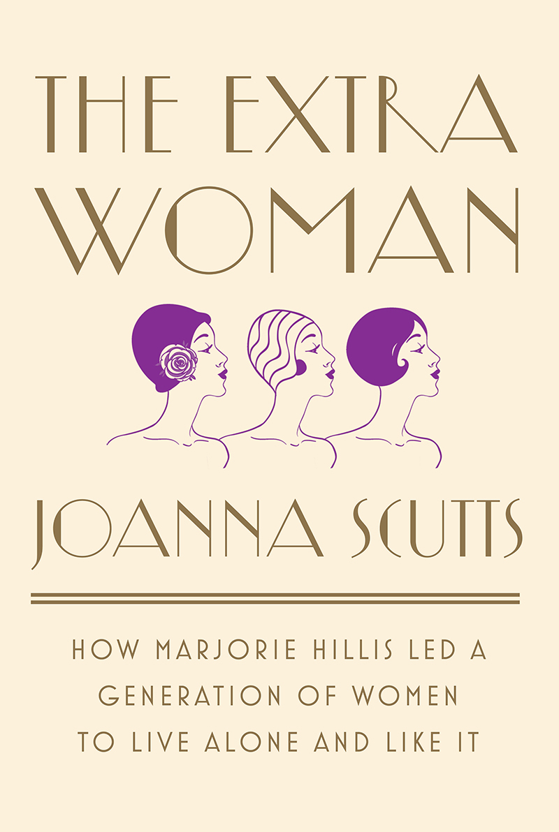 The-Extra-Woman--How-Marjorie-Hillis-Led-a-Generation-of-Women-to-Live-Alone-and-Like-It-by-Joanna-Scutts-PDF-EPUB.jpg