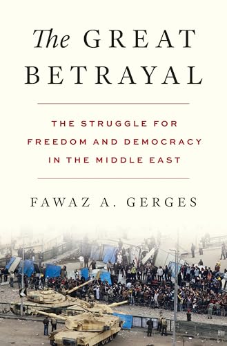 The-Great-Betrayal--The-Struggle-for-Freedom-and-Democracy-in-the-Middle-East-by-Fawaz-A-Gerges-PDF-EPUB.jpg