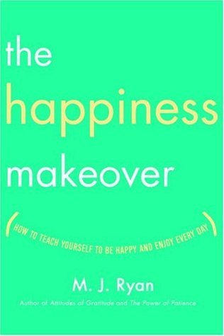 The-Happiness-Makeover--How-to-Teach-Yourself-to-Be-Happy-and-Enjoy-Every-Day-by-MJ-Ryan-PDF-EPUB.jpg